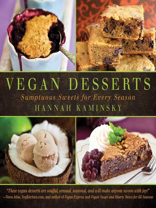 Title details for Vegan Desserts: Sumptuous Sweets for Every Season by Hannah Kaminsky - Wait list